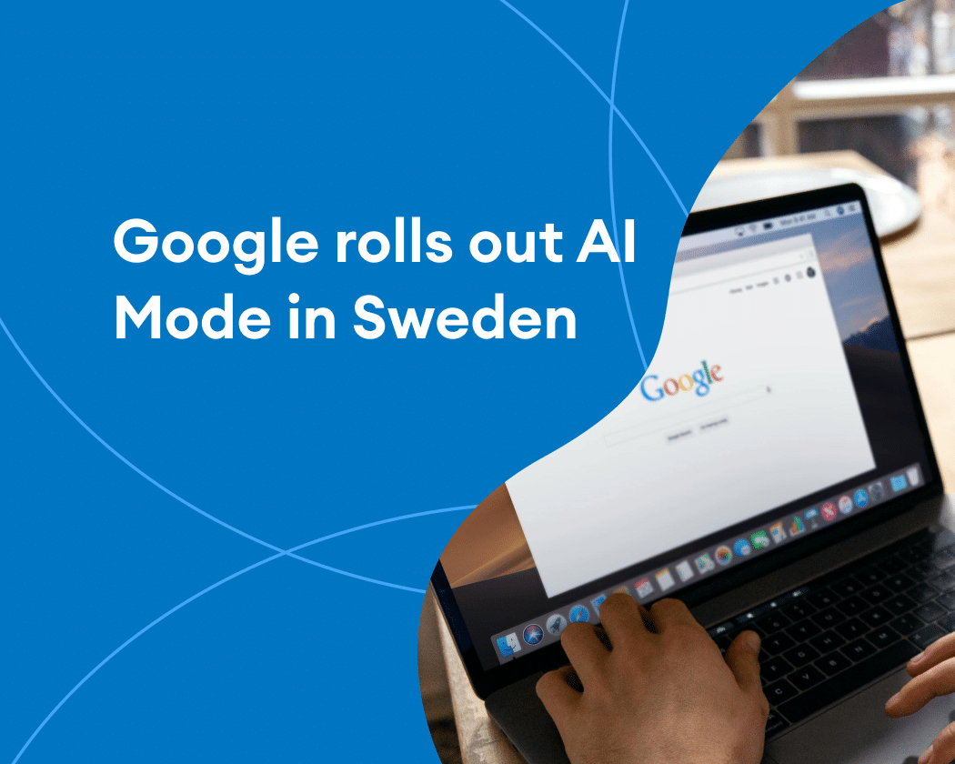 Google rolls out AI Mode in Sweden - Mild